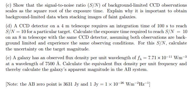 C Show That The Signal To Noise Ratio S N Of Background Limited Ccd Observations Scales As The Square Root Of The Ex 1