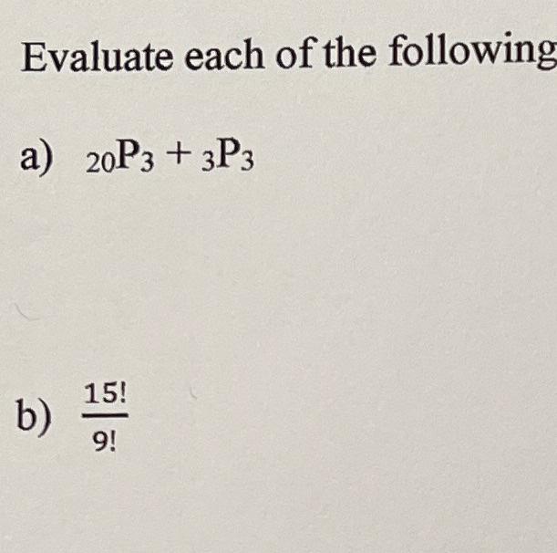Evaluate Each Of The Following A 20p3 3p3 15 B 9 1