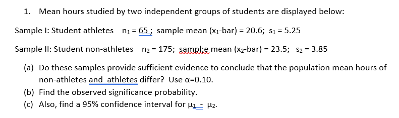 1 Mean Hours Studied By Two Independent Groups Of Students Are Displayed Below Sample L Student Athletes Ni 65 S 1