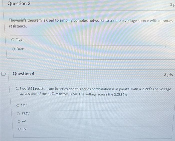 Question 1 3 P Maximum Power Transfer Occurs When The Load Resistance Equals The Thevenin Resistance O True O False Que 2