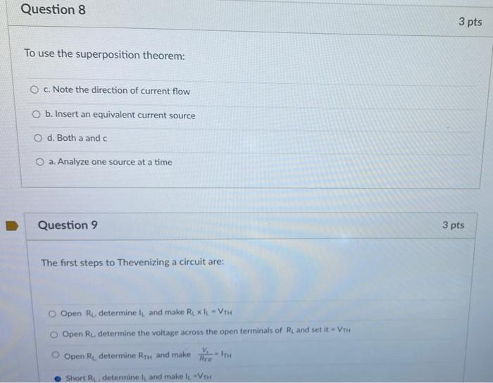 Question 8 3 Pts To Use The Superposition Theorem O C Note The Direction Of Current Flow O B Insert An Equivalent Cur 1