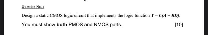 Question No 4 Design A Static Cmos Logic Circuit That Implements The Logic Function Y C A B You Must Show Both Pm 1