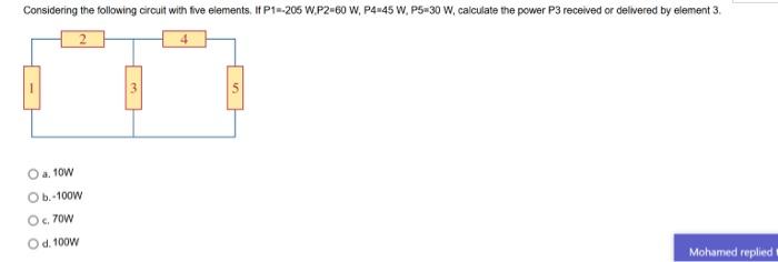 Considering The Following Circuit With Five Elements If P1 205 W P2 60 W P4 45 W P5 30 W Calculate The Power P3 Rece 1
