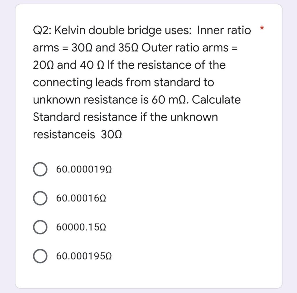 Q2 Kelvin Double Bridge Uses Inner Ratio Arms 300 And 350 Outer Ratio Arms 200 And 40 If The Resistance Of The Con 1