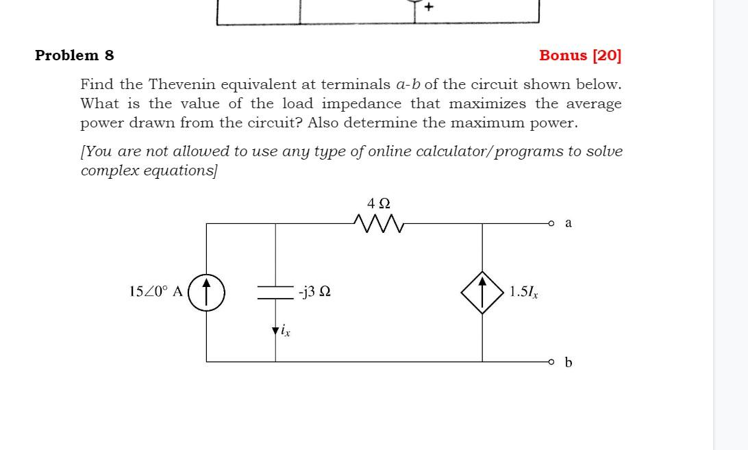 Problem 8 Bonus 20 Find The Thevenin Equivalent At Terminals A B Of The Circuit Shown Below What Is The Value Of The 1