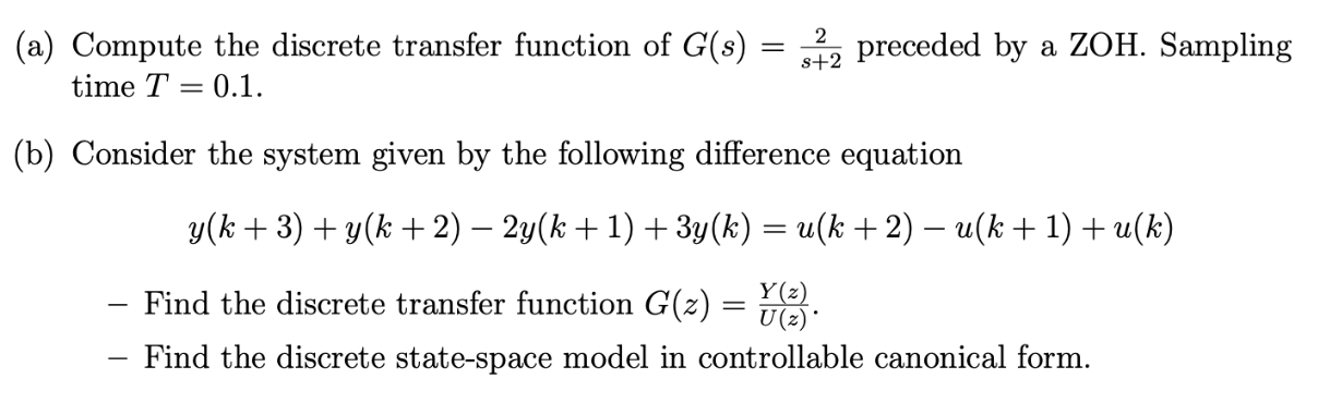 A Compute The Discrete Transfer Function Of G S Time T 0 1 2 S 2 Preceded By A Zoh Sampling B Consider The Sy 1