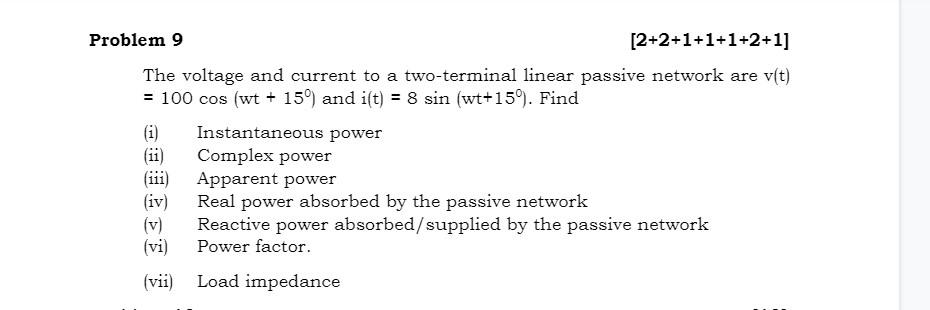 Problem 9 2 2 1 1 1 2 1 The Voltage And Current To A Two Terminal Linear Passive Network Are V T 100 Cos Wt 159 1
