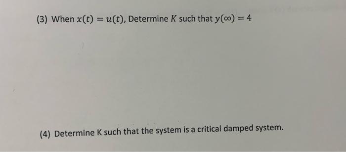 R K G S H S 100 Where K Is A Constant G S And H S 1 S 5 25 1 Determine The Transfer Function Of The Sy 2