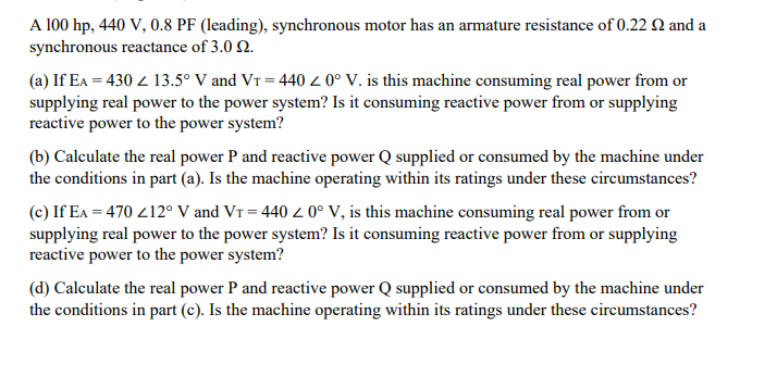 A 100 Hp 440 V 0 8 Pf Leading Synchronous Motor Has An Armature Resistance Of 0 222 And A Synchronous Reactance Of 1