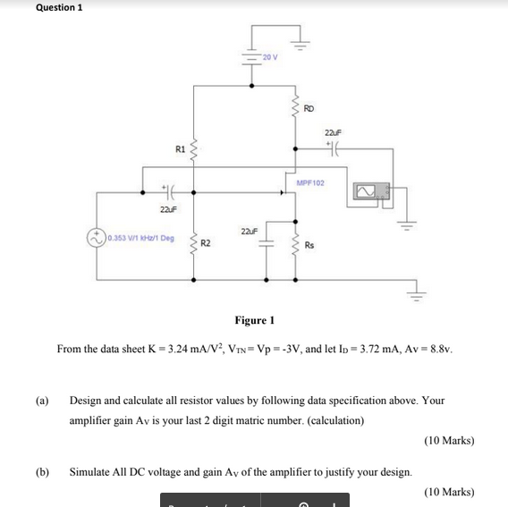 Question 1 20 V Rd 22uf R1 16 Mpf102 16 22uf 22uf 0 363 V 1 Des R2 Rs W Figure 1 From The Data Sheet K 3 24 Ma V Von 1
