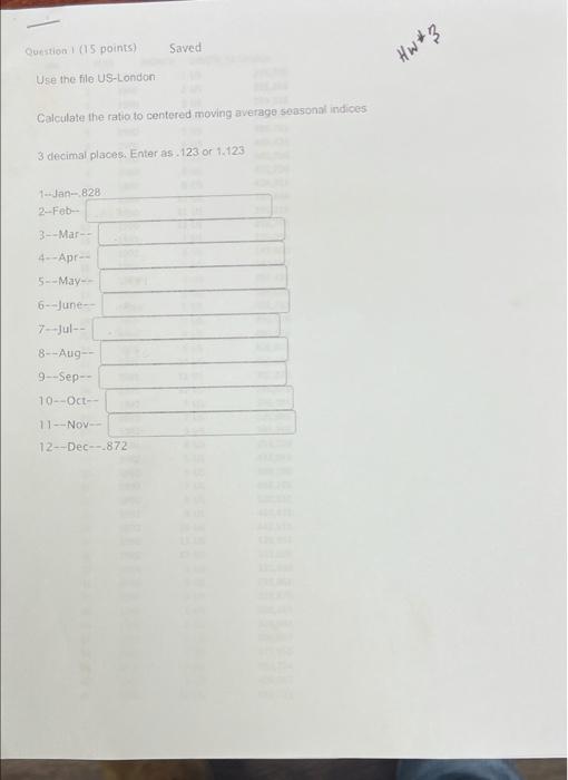 Question 15 Points Saved Hw 3 Use The File Us London Calculate The Ratio To Centered Moving Average Seasonal Indices 1
