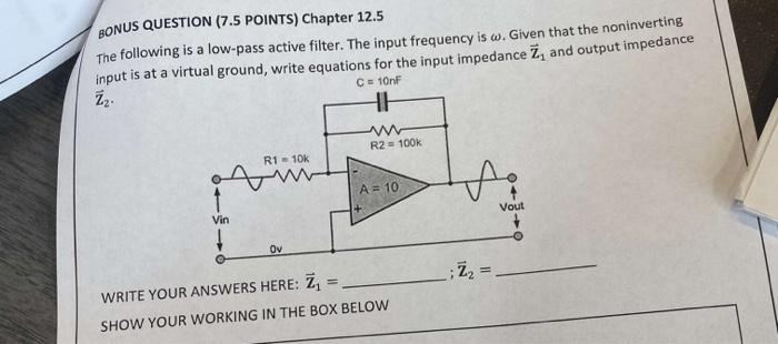 Bonus Question 7 5 Points Chapter 12 5 The Following Is A Low Pass Active Filter The Input Frequency Is W Given That 1