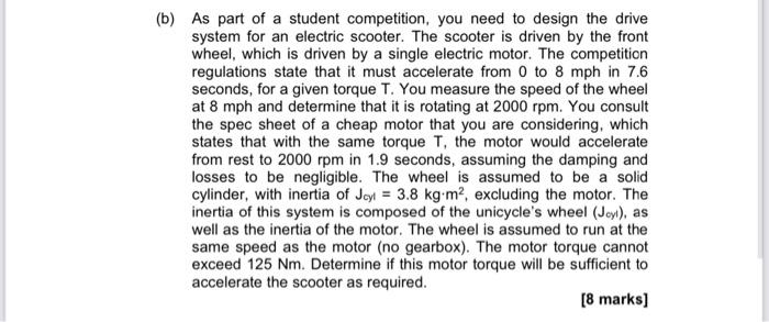 B As Part Of A Student Competition You Need To Design The Drive System For An Electric Scooter The Scooter Is Driven 1