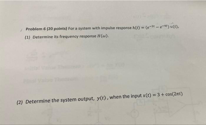 Problem 6 20 Points For A System With Impulse Response H T E T E 1 U T 1 Determine Its Frequency Response H W 1