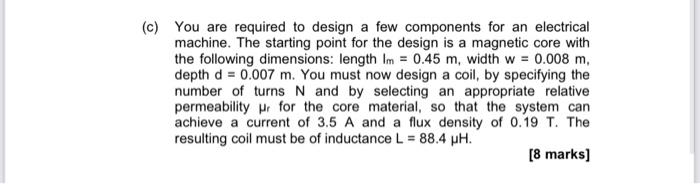 C You Are Required To Design A Few Components For An Electrical Machine The Starting Point For The Design Is A Magnet 1