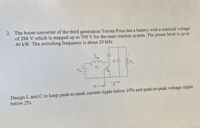 2 The Boost Converter Of The Third Generation Toyota Prius Has A Battery With A Nominal Voltage Of 288 V Which Is Stepp 1
