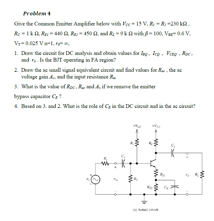 Problem 4 Give The Common Emitter Amplifier Below With Vcc 15 V R R2 230 K Rc 1 K 2 Rai 440 2 Re2 450 22 A 1