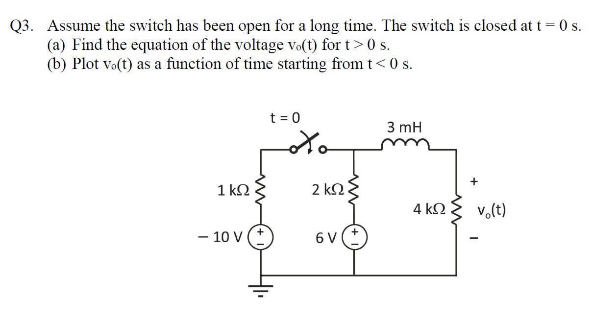 Q3 Assume The Switch Has Been Open For A Long Time The Switch Is Closed At T 0 S A Find The Equation Of The Volta 1