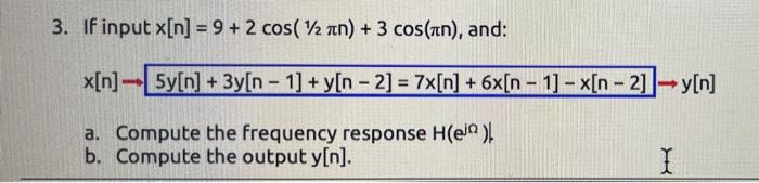 3 If Input X N 9 2 Cos 12 Nn 3 Cos Atn And X N 5y N 3y N 1 Y N 2 7x N 6x N 1 X N 2 1