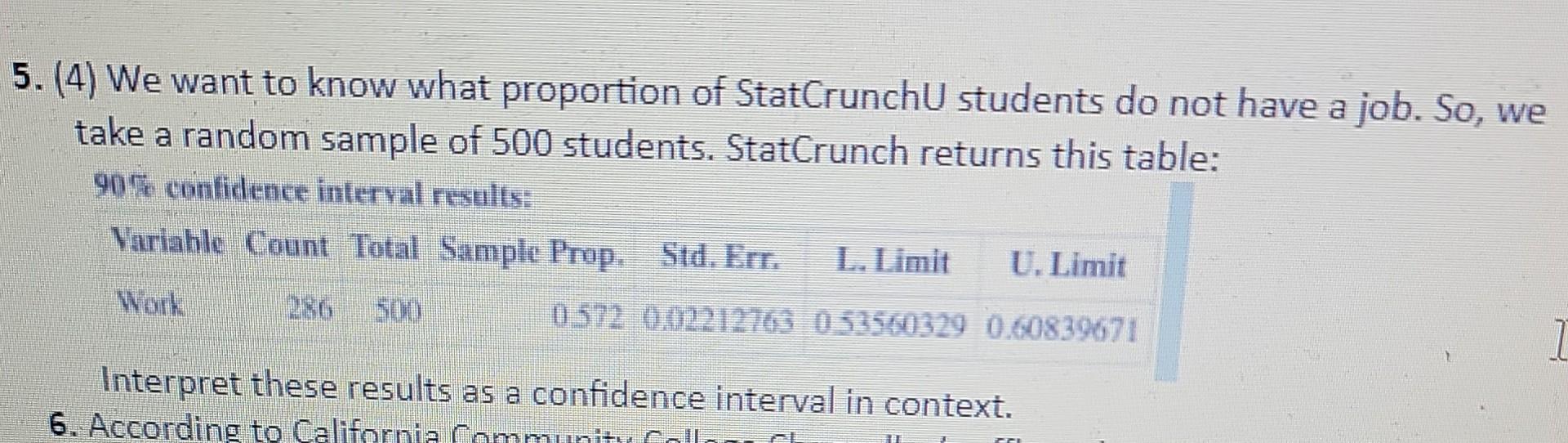 5 4 We Want To Know What Proportion Of Statcrunchu Students Do Not Have A Job So We Take A Random Sample Of 500 Stu 1