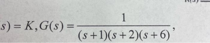 B Find The Parameters And Draw The Asymptotes C What Is The Breakaway Point And The Corresponding K D For What Value 2