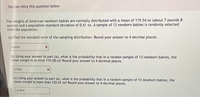 You Can Retry This Question Below The Weights Of American Newborn Babies Are Normally Distributed With A Mean Of 119 54 1