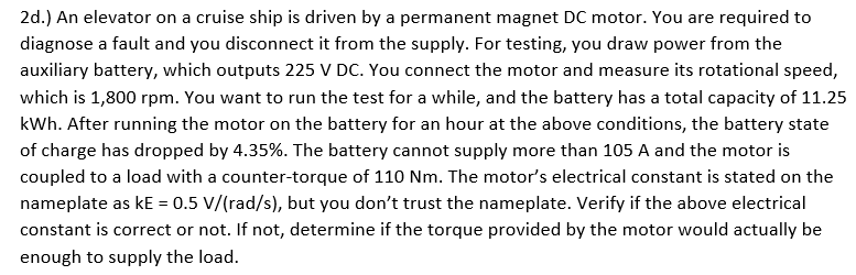 2d An Elevator On A Cruise Ship Is Driven By A Permanent Magnet Dc Motor You Are Required To Diagnose A Fault And You 1