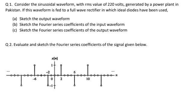 Q1 Consider The Sinusoidal Waveform With Rms Value Of 220 Volts Generated By A Power Plant In Pakistan If This Wavef 1