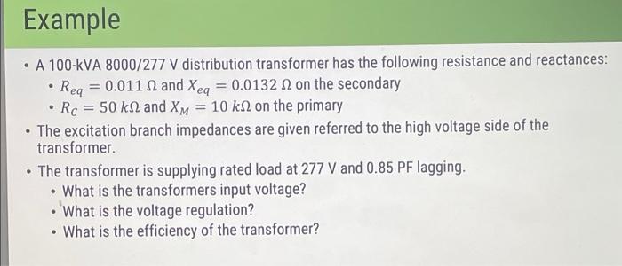 Example A 100 Kva 8000 277 V Distribution Transformer Has The Following Resistance And Reactances Req 0 011 2 And 1