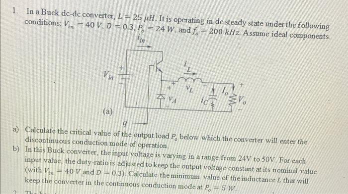 1 In A Buck Dc Dc Converter L 25 Ul It Is Operating In De Steady State Under The Following Conditions Vin 40 V D 1