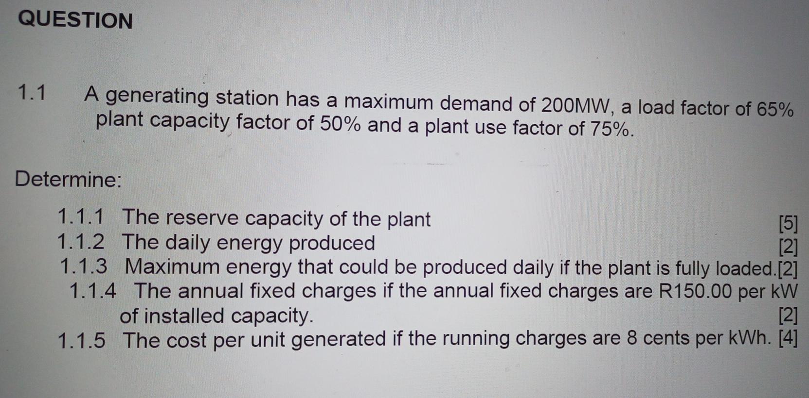 Question 1 1 A Generating Station Has A Maximum Demand Of 200mw A Load Factor Of 65 Plant Capacity Factor Of 50 And A 1