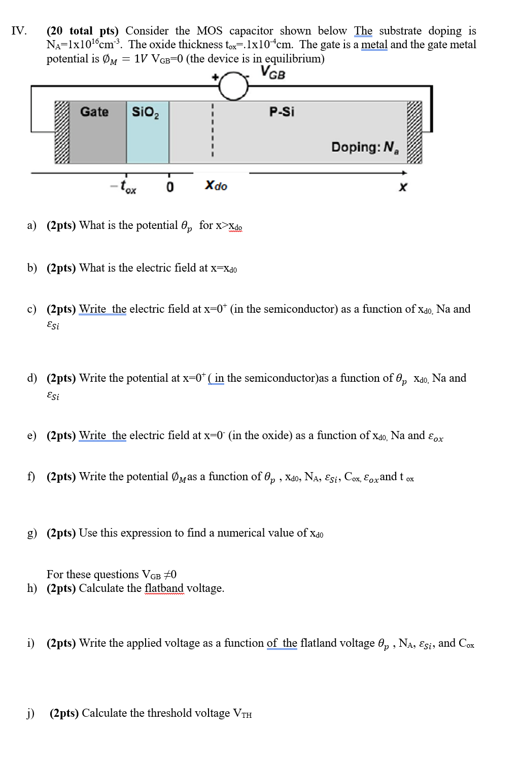 Iv 20 Total Pts Consider The Mos Capacitor Shown Below The Substrate Doping Is Na 1x1016cm The Oxide Thickness Tox 1