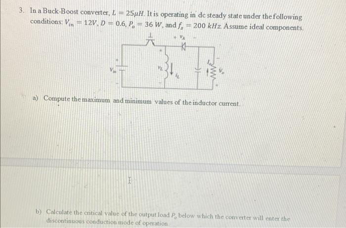3 In A Buck Boost Converter L 25uh It Is Operating In De Steady State Under The Following Conditions Vi 12v D 1