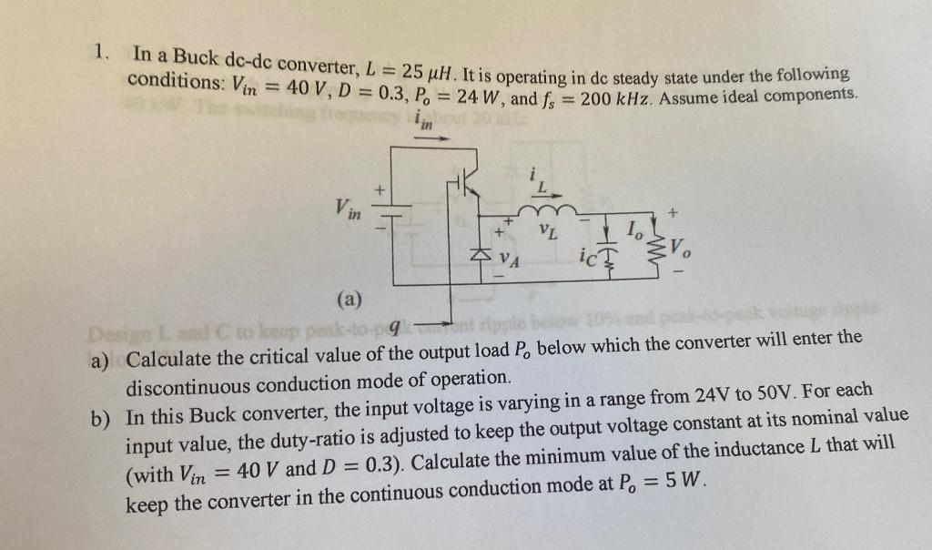 1 In A Buck Dc Dc Converter L 25 Ul It Is Operating In De Steady State Under The Following Conditions Vin 40 V 1
