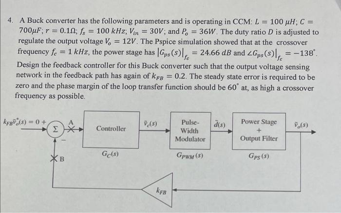 4 A Buck Converter Has The Following Parameters And Is Operating In Ccm L 100 Uh C 700uf R 0 112 Fs 100 Khz 1