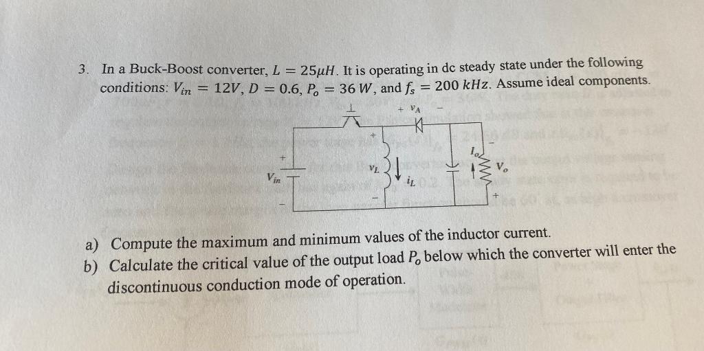 3 In A Buck Boost Converter L 25ph It Is Operating In De Steady State Under The Following Conditions Vin 12v D 1