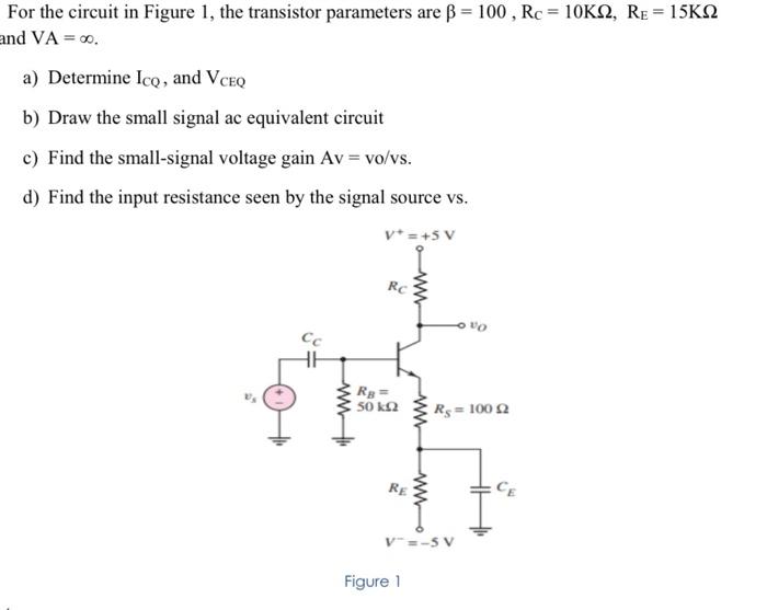For The Circuit In Figure 1 The Transistor Parameters Are B 100 Rc 10kn Re 15k12 And Va 0 A Determine Ico 1