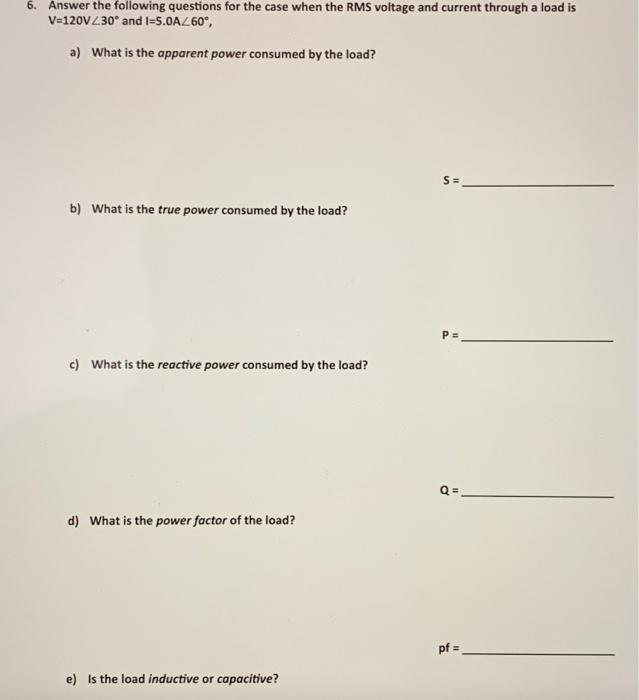 6 Answer The Following Questions For The Case When The Rms Voltage And Current Through A Load Is V 120v 230 And 1 5 0a2 1