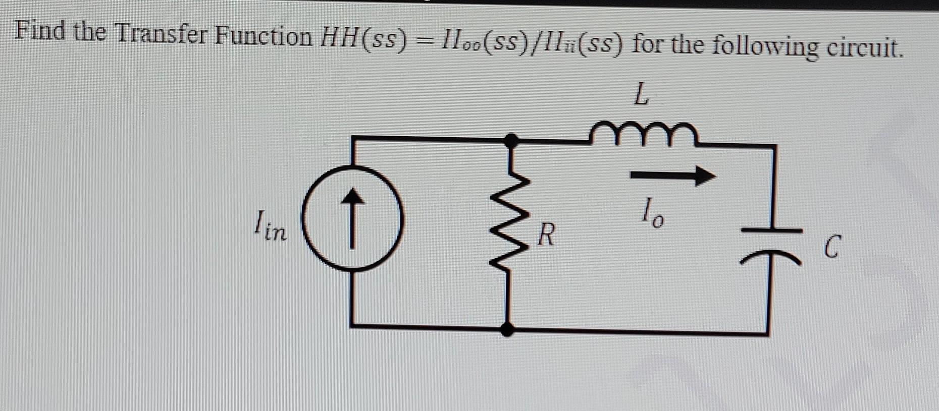 Find The Transfer Function Hh Ss 1100 Ss 11 Ss For The Following Circuit Lin 1 Lo R C W 1