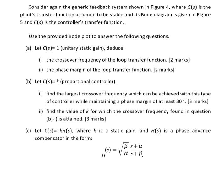 Consider Again The Generic Feedback System Shown In Figure 4 Where G S Is The Plant S Transfer Function Assumed To Be 1
