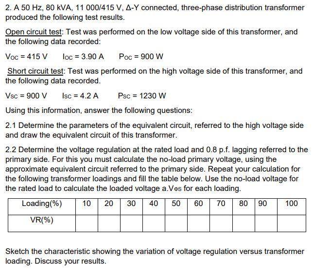 2 A 50 Hz 80 Kva 11 000 415 V A Y Connected Three Phase Distribution Transformer Produced The Following Test Result 1