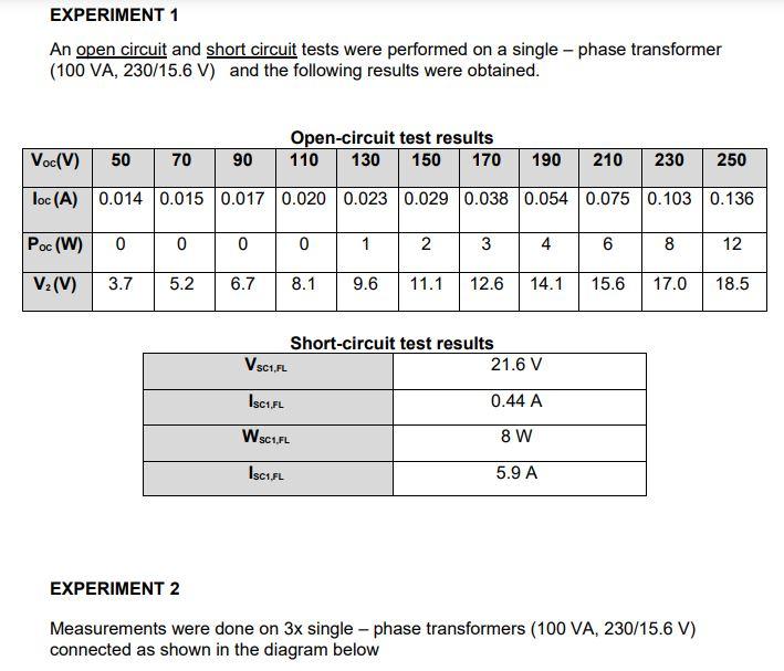 Experiment 1 An Open Circuit And Short Circuit Tests Were Performed On A Single Phase Transformer 100 Va 230 15 6 V A 1