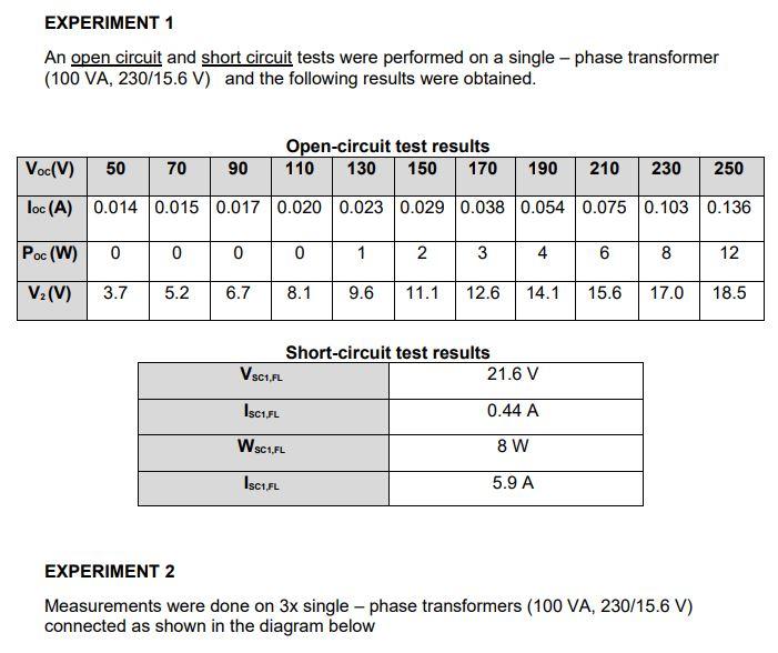 Experiment 1 An Open Circuit And Short Circuit Tests Were Performed On A Single Phase Transformer 100 Va 230 15 6 V A 1