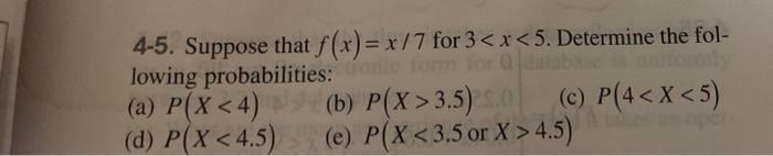 4 5 Suppose That F X X 7 For 3 X 5 Determine The Fol Lowing Probabilities One Form For De Som A P X 4 B P X 1