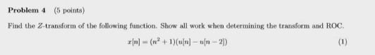 Problem 4 5 Points Find The Z Transform Of The Following Function Show All Work When Determining The Transform And Ro 1
