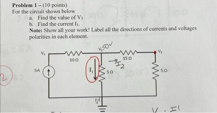 Problem 1 10 Points For The Circuit Shown Below A Find The Value Of V3 B Find The Current Li Note Show All Your W 1