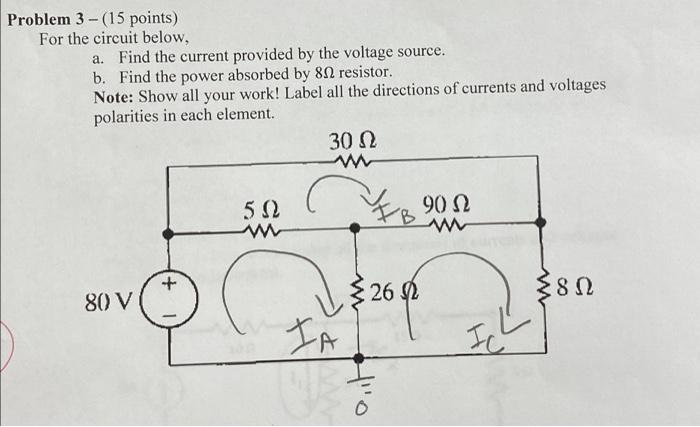 Problem 3 15 Points For The Circuit Below A Find The Current Provided By The Voltage Source B Find The Power Abs 1