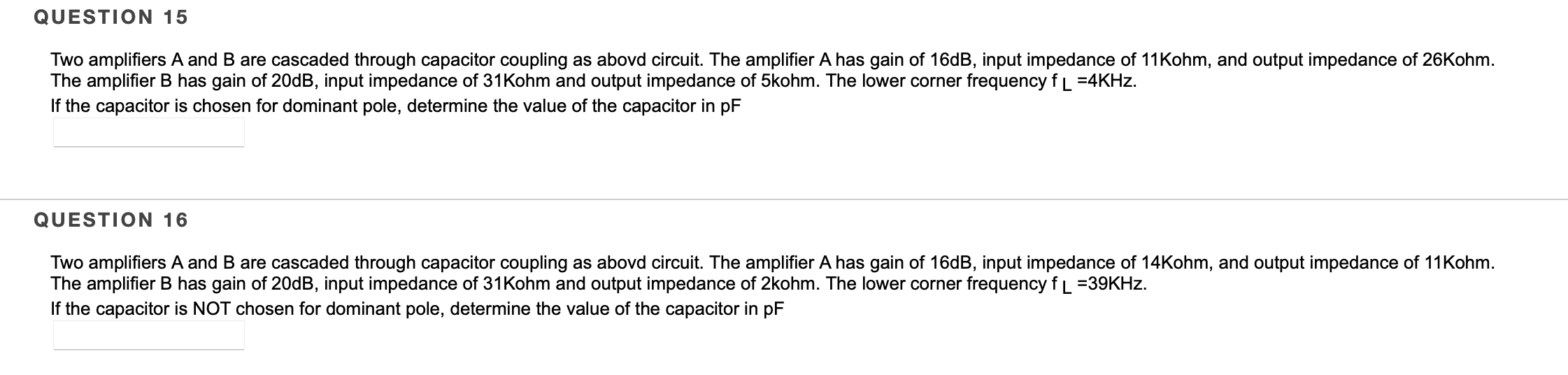 Need Help Asap Question 15 Two Amplifiers A And B Are Cascaded Through Capacitor Coupling As Abovd Circuit The Amplifie 1