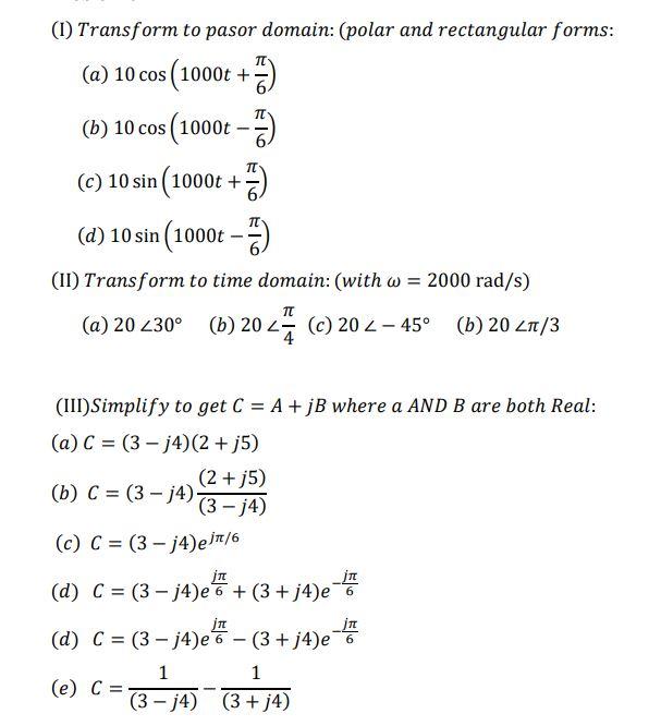 Tc 1 Transform To Pasor Domain Polar And Rectangular Forms A 10 Cos 1000t 3 B 10 Cos 1000 3 C 10 Sin 1