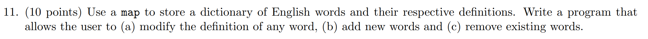 11 10 Points Use A Map To Store A Dictionary Of English Words And Their Respective Definitions Write A Program That 1